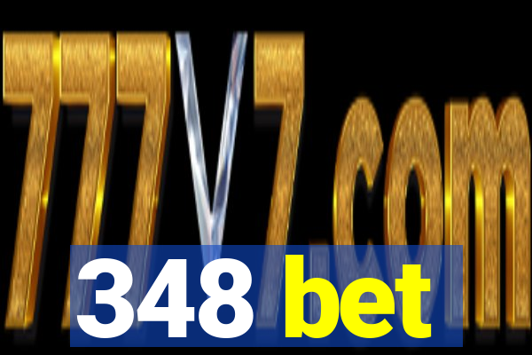 348 bet